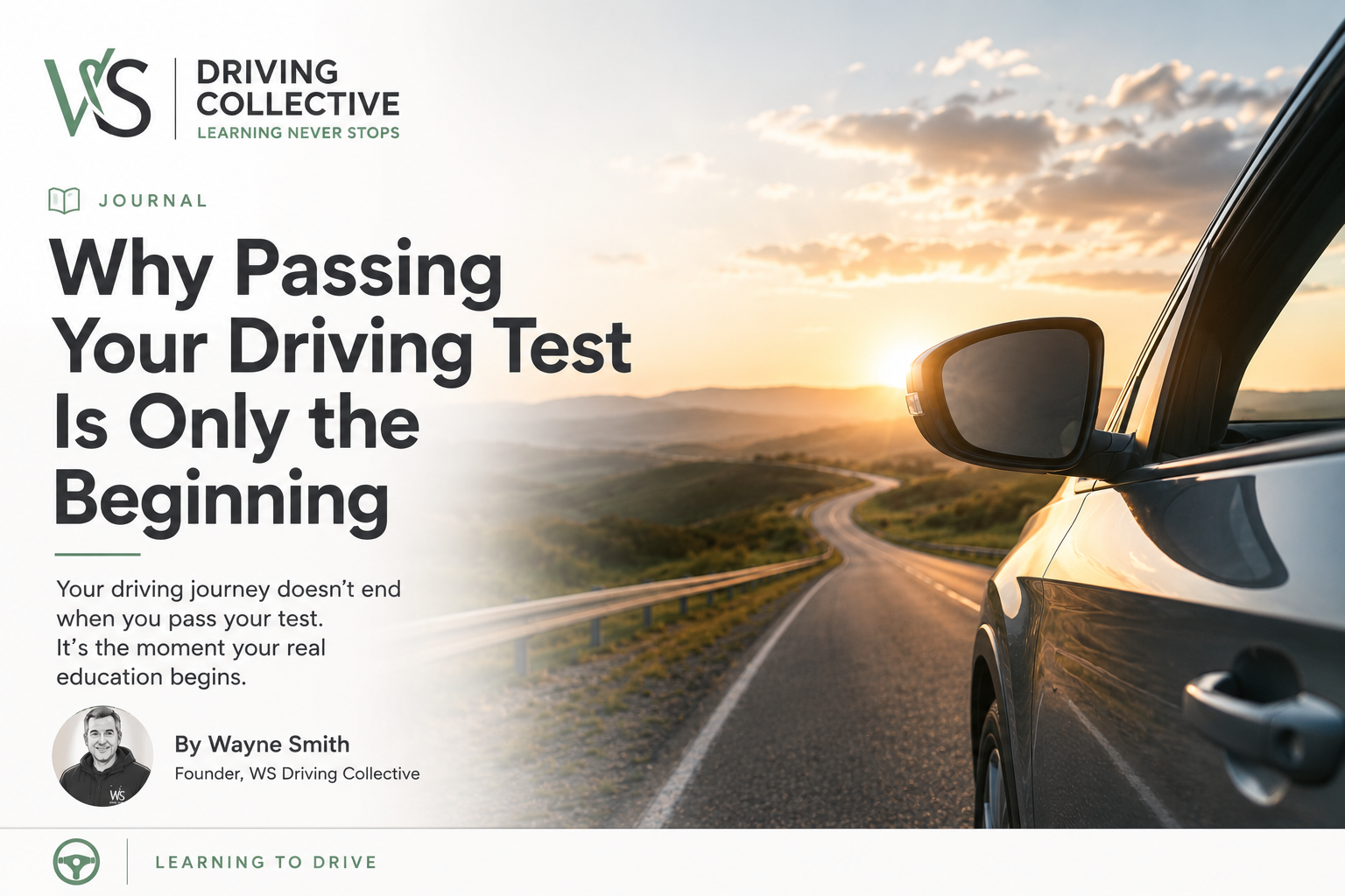 WS Driving Collective Journal cover for Why Passing Your Driving Test Is Only the Beginning, showing a car on an open road at sunset.